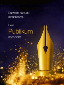 Du weißt, dass du mehr kannst. Dein Publikum noch nicht.